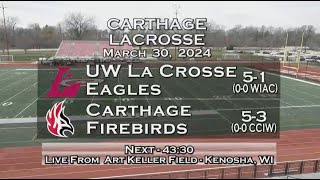 Carthage Womens Lacrosse vs UW La Crosse 2024330 [upl. by Aicyla]