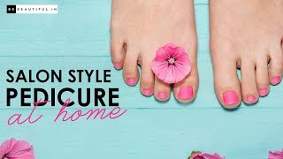 How To Do SalonStyle Pedicure At Home  Step By Step Pedicure Guide For Beginners  Be Beautiful [upl. by Alenas530]