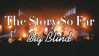 The Story So Far  Big Blind Sub Español [upl. by Fellner]