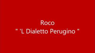 Roco L Dialetto Perugino [upl. by Lletram914]