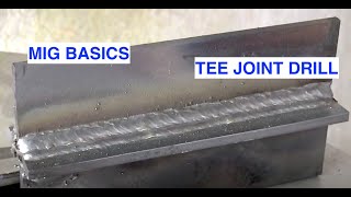 MIG Welding Basics part 6 Tee Joint Drill [upl. by Hanauq359]