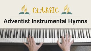 2 Hours Of Beautiful CLASSIC Adventist Instrumental Hymns [upl. by Aday]