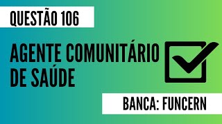 Questão 106  Agente Comunitário de Saúde  FUNCERN  Saúde mental e atribuições do ACS [upl. by Christyna]