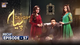 Mein Hari Piya  Episode 57  RECAP  ARY Digital [upl. by Schuler569]