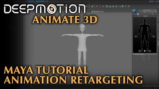 DeepMotion Maya Tutorial  Retargeting Animations  Animate 3D [upl. by Burr407]