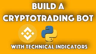 How To Build a Cryptocurrency Live Trading Bot with Python Binance API Using Technical Indicators [upl. by Creath]