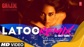 Latoo Remix  Ghajini  Aamir Khan Jiah Khan  AR Rahman  Shreya GhosalPravin  Dj Amit Shah [upl. by Anisirhc]