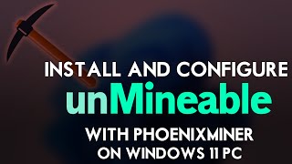 How to Install amp Configure unMineable Miner with PhoenixMiner on Windows 11 PC  PhoenixMiner [upl. by Yrrej455]