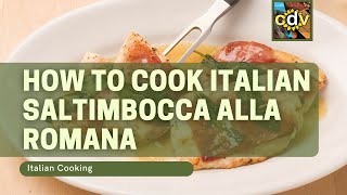 How To Cook Saltimbocca alla Romana  Italian Cooking [upl. by Ackerman]