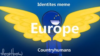 Identities meme Countryhumans Europe [upl. by Tansy303]