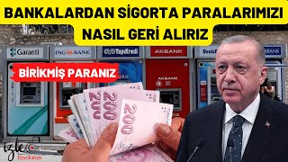 BANKALARDAN SİGORTA PARALARIMIZI NASIL GERİ ALIRIZ [upl. by Oirasan]