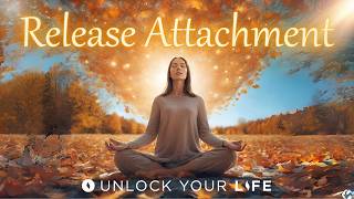 Release Attachment and Free Yourself  Embrace Change Autumn Meditation [upl. by Rickert524]