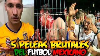 5 PELEAS BRUTALES del futbol mexicano [upl. by Aneehsram406]