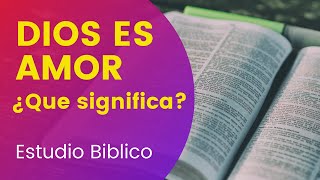 Qué dice la Biblia del amor de Dios [upl. by Danby]