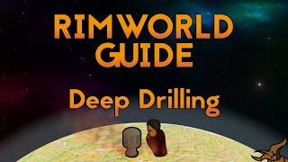 RimWorld 10 Guide  Deep Drilling [upl. by Balsam]