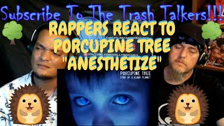 Rappers React To Porcupine Tree quotAnesthetizequot [upl. by Stefan]