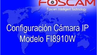 Configuración Inicial Cámara Foscam FI8910W Español [upl. by Norga]