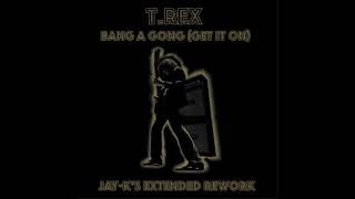 TREX  Bang A Gong Get It On JayKs Extended Rework [upl. by Handel451]