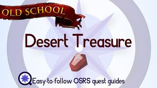 Desert Treasure  OSRS 2007  Easy Old School Runescape Quest Guide [upl. by Zischke69]