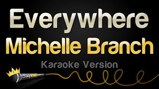 Michelle Branch  Everywhere Karaoke Version [upl. by Berlin]