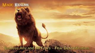 Remove All Fear  Fear Detoxification  Subliminal [upl. by Jannel]