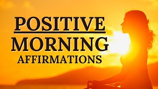 Positive Morning Affirmations  Success Confidence Abundance [upl. by Bentlee]