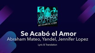 Se Acabó el Amor Lyrics English and Spanish  Abraham Mateo Yandel Jennifer Lopez [upl. by Evered226]