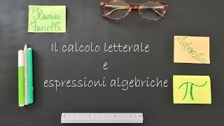 Il calcolo letterale e le espressioni algebriche introduzione [upl. by Gilberta]