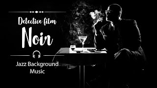 Detective film Noir  Jazz Noir ou Dark Jazz Background  Saxophone Music  To Relax Study and Work [upl. by Philpot]