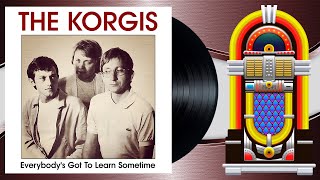 The Korgis  Everybodys Got to Learn Sometime HQ Audio [upl. by Anatole]