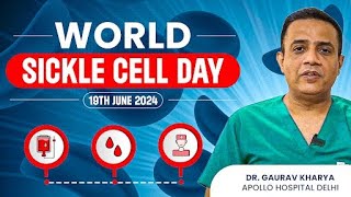 World Sickle Cell Day 2024  Early Diagnosis amp Treatment Options Explained By Dr Gaurav Kharya [upl. by Stenger416]