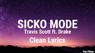 Travis Scott  SICKO MODE CleanLyrics ft Drake [upl. by Leivad]