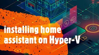 Home Assistant on HyperV [upl. by Launam156]