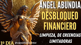 PODEROSAORACIÓN AL ÁNGEL ABUNDIA🌻 DESBLOQUEO FINANCIERO ✨LIMPIEZA CREENCIAS LIMITADORAS 1ºDÍA🍀 [upl. by Ashwin526]