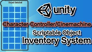 Unity3D  Character controller and Cinemachine  Scriptable Object Inventory system  Part 4 [upl. by Ronna]