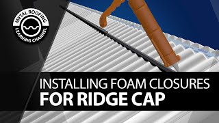 How To Install Foam Closure Strips On A Ridge Cap Of A Metal Roof Corrugated R Panel 72 Panel [upl. by Elwin92]