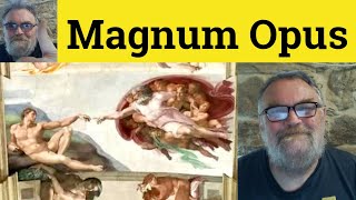 😎 Magnum Opus Meaning  Magnum Opus Definition  Magnum Opus Examples  Magnum Opus Magnum Opera [upl. by Athey]