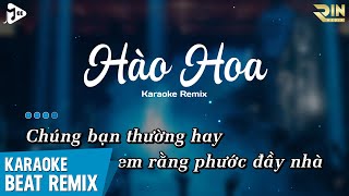 Karaoke Hào Hoa Remix  Nguyễn Đình Vũ x Lâm Nhi  Beat Chuẩn Remix Dễ Hát [upl. by Ahsaetal791]