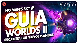 🚀ENCUENTRA los NUEVOS PLANETAS en No Mans Sky Worlds Parte II guía [upl. by Cogan935]