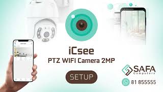 Setup your WiFi Smart Camera to iCSee App  طريقة ربط كاميرا المراقبة المتحركة [upl. by Kosey]