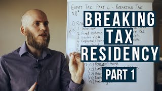 How to Break Tax Residency  Expat Tax Part 4 [upl. by Sonnie]