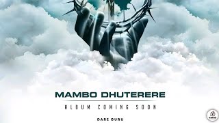 Mambo dhuterere ft Frets donzvo Kudenga kunamanuwero album2024 coming soon 🆕️🆕️🆕️🔥🔥🔥🔥🔥🔥 [upl. by Dekeles358]