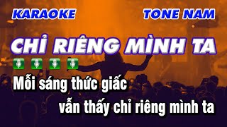 Karaoke Chỉ Riêng Mình Ta Tone Nam  Nhạc Trẻ 8x 9x [upl. by Nylhtac]