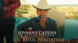 Jovanny Cadena y su Estilo Privado  Un Buen Perdedor En Vivo [upl. by Gnel66]