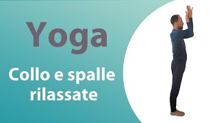 Collo e spalle rilassate  Yoga [upl. by Hooper]