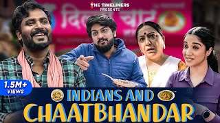 Indians and Chaat Bhandar ft Ankit Motghare amp Mehek Mehra  The Timeliners [upl. by Darwen360]