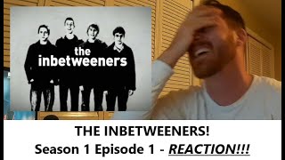 American Reacts  THE INBETWEENERS  Series 1 Episode 1  FIRST DAY  Reaction [upl. by Gonroff658]