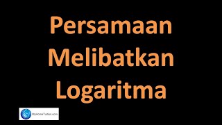 Matematik Tambahan Tingkatan 4 KSSM Bab 4  Persamaan Melibatkan Logaritma [upl. by Mota545]