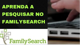 APRENDA A PESQUISAR NO FAMILYSEARCH [upl. by Craven]