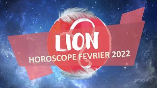 ♌️ Horoscope Lion FEVRIER 2022  Signe astrologique  Ascendant  Lunaire  Général et Sentimental [upl. by Sitnalta333]